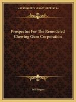 Prospectus For The Remodeled Chewing Gum Corporation