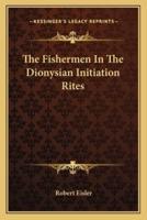 The Fishermen In The Dionysian Initiation Rites