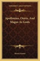 Apollonius, Osiris, And Magus As Gods