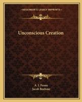 Unconscious Creation