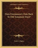 Does Freemasonry Date Back To Old Testament Days?