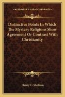 Distinctive Points In Which The Mystery Religions Show Agreement Or Contrast With Christianity