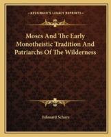 Moses And The Early Monotheistic Tradition And Patriarchs Of The Wilderness