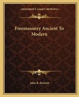 Freemasonry Ancient To Modern