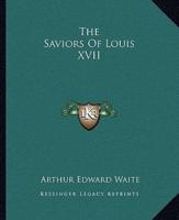 The Saviors Of Louis XVII
