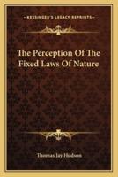 The Perception Of The Fixed Laws Of Nature