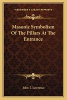 Masonic Symbolism Of The Pillars At The Entrance