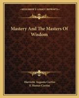 Mastery And The Masters Of Wisdom