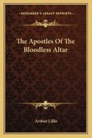 The Apostles Of The Bloodless Altar