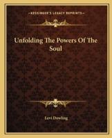 Unfolding The Powers Of The Soul