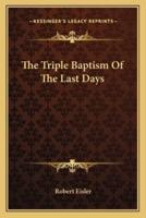 The Triple Baptism Of The Last Days