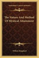 The Nature and Method of Mystical Attainment