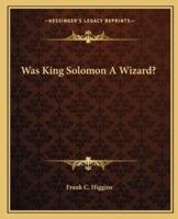 Was King Solomon A Wizard?