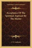 Acceptance Of The Spiritual Aspirant By The Master