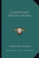 Clairvoyant Crystal Gazing