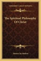 The Spiritual Philosophy Of Christ