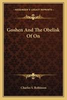 Goshen And The Obelisk Of On