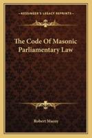 The Code Of Masonic Parliamentary Law