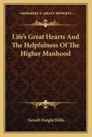 Life's Great Hearts And The Helpfulness Of The Higher Manhood