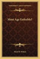 Must Age Enfeeble?