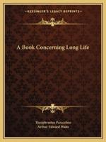 A Book Concerning Long Life
