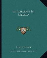 Witchcraft In Mexico