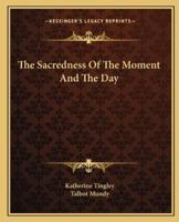 The Sacredness Of The Moment And The Day