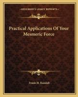 Practical Applications Of Your Mesmeric Force