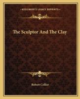 The Sculptor And The Clay