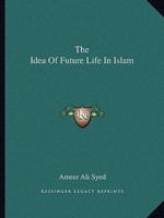 The Idea Of Future Life In Islam