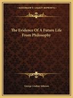 The Evidence Of A Future Life From Philosophy