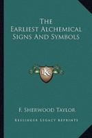 The Earliest Alchemical Signs And Symbols