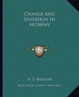 Change And Sensation In Alchemy