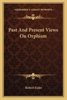 Past And Present Views On Orphism
