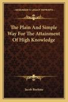 The Plain And Simple Way For The Attainment Of High Knowledge