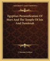 Egyptian Personification Of Stars And The Temple Of Isis And Denderah