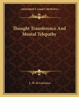 Thought Transference And Mental Telepathy