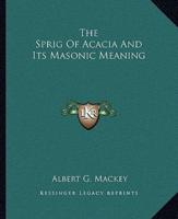 The Sprig Of Acacia And Its Masonic Meaning