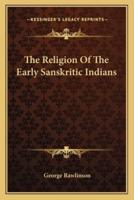 The Religion Of The Early Sanskritic Indians