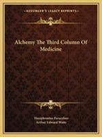 Alchemy The Third Column Of Medicine