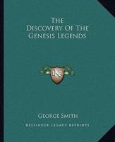The Discovery Of The Genesis Legends