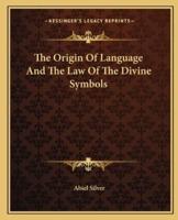 The Origin of Language and the Law of the Divine Symbols