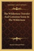 The Wilderness Traveler And Common Sense In The Wilderness