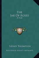 The Jar Of Roses