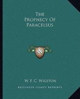 The Prophecy Of Paracelsus