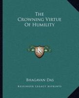 The Crowning Virtue Of Humility