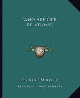 Who Are Our Relations?