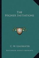 The Higher Initiations