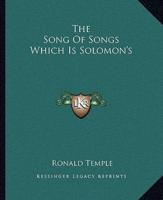 The Song Of Songs Which Is Solomon's