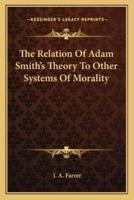 The Relation Of Adam Smith's Theory To Other Systems Of Morality
